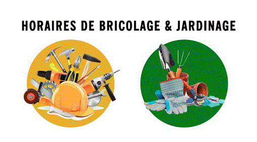 Horaires de bricolage et jardinage